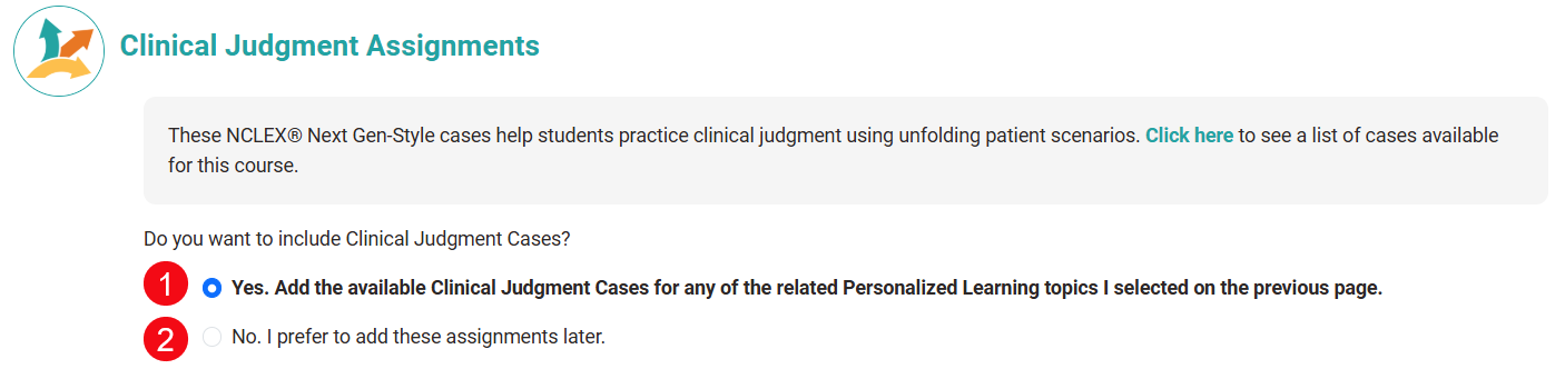 Red numbers highlight the options to include the Clinical Judgement Assignments (1), or to exclude them, with the option to manually add them in later (2).