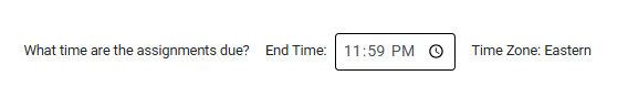 A screenshot of the end time option for assignments.