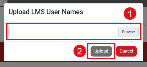 A screenshot of the Upload LMS User Names pop-up with red boxes and numbers highlighting the file upload (1) and the Upload button (2).