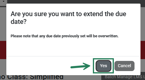 A screenshot of the extend due date pop-up with a green box and arrow highlighting the Yes button.