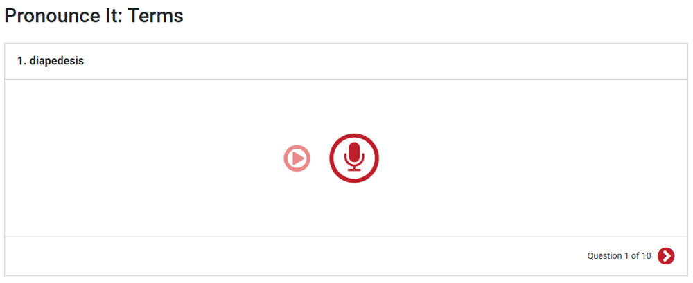 A "Pronounce" activity is opened to the first question. At the top, a term is listed. Below that there is a microphone for the student to record their answer, and at the bottom there is an arrow to move through the 10 Pronounce questions.