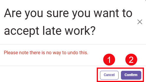 A screenshot of the late work pop-up with red boxes and numbers highlighting the Cancel button (1) and the Confirm button (2).