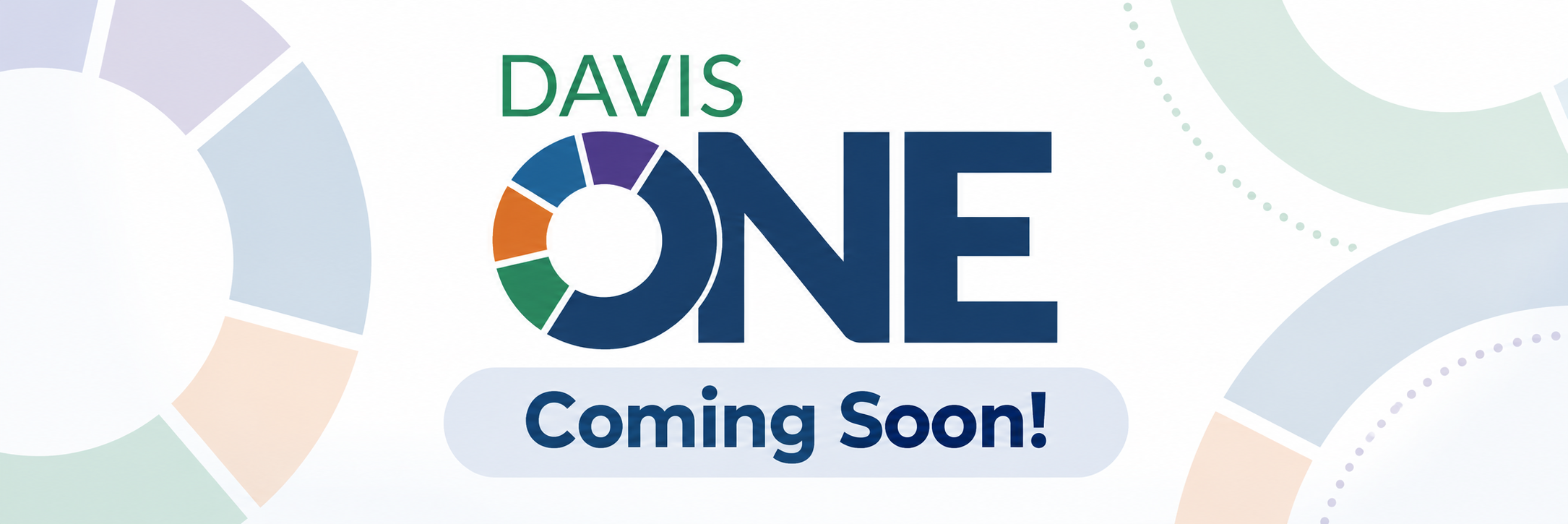 A colorful graphic with text that says, "Davis One, Coming Soon!"